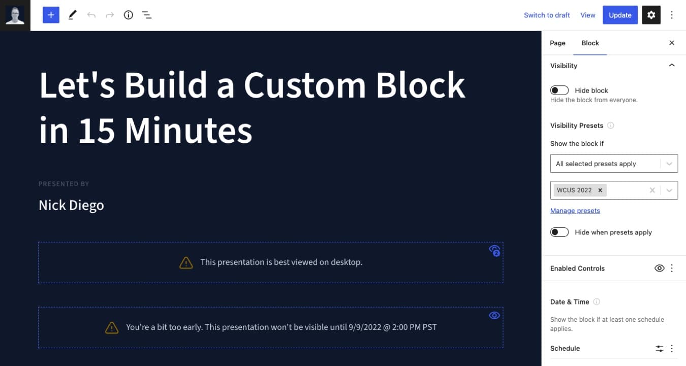Block Visibility was used to conditionally display notices and schedule the presentation.